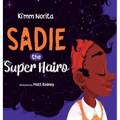 Sadie the Super Hairo - Hardcover