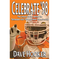 Celebrate '98: The Untold Stories Behind the Tennessee Football Vols' 1998 National Championship - Paperback