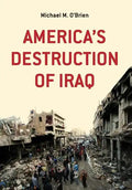 America's Destruction of Iraq - Hardcover