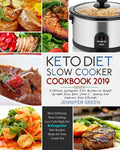 Keto Diet Slow Cooker Cookbook 2019: Delicious Ketogenic Diet Recipes to Rapid Weight Loss, Save Time& Money, and Improve Your Lifestyle - Paperback