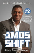 The Amos Shift: 12 MindShifts to Level Up Your Life! - Paperback