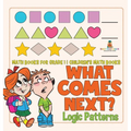What Comes Next? Logic Patterns - Math Books for Grade 1 Children's Math Books - Hardcover