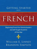 Getting Started with French: Beginning French for Homeschoolers and Self-Taught Students of Any Age - Paperback