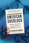 American Sherlock: Murder, Forensics, and the Birth of American Csi - Paperback