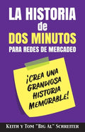 La Historia de Dos Minutos para Redes de Mercadeo: ¡Crea una Grandiosa Historia Memorable! - Paperback