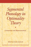 Segmental Phonology in Optimality Theory: Constraints and Representations - Paperback