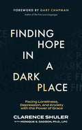 Finding Hope in a Dark Place: Facing Loneliness, Depression, and Anxiety with the Power of Grace - Paperback