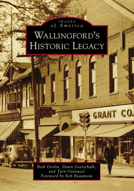 Wallingford's Historic Legacy - Paperback