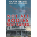 Not All Bodies Stay Buried: A Supernatural Thriller - Paperback