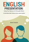 English Presentation: Using Your Opinions to Persuade Others - Paperback