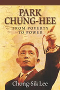 Park Chung-Hee: From Poverty to Power - Paperback