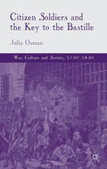 Citizen Soldiers and the Key to the Bastille - Hardcover