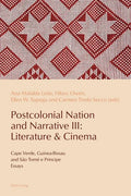 Postcolonial Nation and Narrative III: Literature & Cinema: Cape Verde, Guinea-Bissau and São Tomé e Príncipe - Paperback