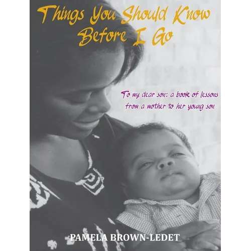 Things You Should Know Before I Go: To my dear son: a book of lessons from a mother - Hardcover