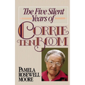 The Five Silent Years of Corrie Ten Boom - Paperback