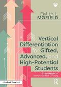 Vertical Differentiation for Gifted, Advanced, and High-Potential Students: 25 Strategies to Stretch Student Thinking - Paperback