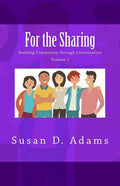 For the Sharing: Building Community through Conversation - Volume 1 - Paperback