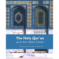 The Holy Qur'an as If You were There: Guidance for Life and Beyond - Paperback