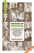 The Faces of Origins: A Historical Survey of the Underlying Assumptions from the Early Church to the Twenty-First Century - Paperback