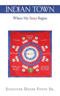 Indian Town: Where My Story Begins - Paperback