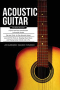 Acoustic Guitar: 3 Books in 1 - A Quick and Easy Introduction+ Tips and Tricks to Play Acoustic Guitar + Reading Sheet Music and Playin - Paperback
