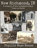 New Richmond, Indiana: A History of the Greatest Little Town on Earth - Paperback