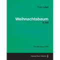 Weihnachtsbaum S.186 - For Solo Piano (1876) - Paperback