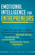 Emotional Intelligence for Entrepreneurs: How to Use the Secrets of Emotional Intelligence to Achieve Better Sales, Increase EQ, Improve Leadership, a - Hardcover