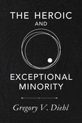 The Heroic and Exceptional Minority: A Guide to Mythological Self-Awareness and Growth - Paperback