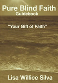 Pure Blind Faith Guidebook: "Your Gift of Faith" - Paperback