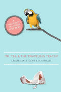 Mr. Tea and the Traveling Teacup: A Madeline's Teahouse Mystery - Paperback