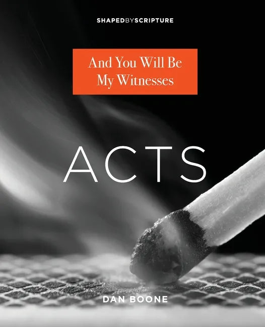 Acts: And You Will Be My Witnesses - Paperback
