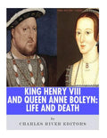 King Henry VIII & Queen Anne Boleyn: Love and Death - Paperback