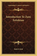 Introduction to Zuni Fetishism - Paperback