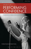 Secrets of Performing Confidence - Second Edition: For Musicians, Singers, Actors and Dancers - Paperback