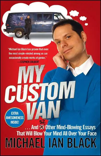 My Custom Van: And 52 Other Mind-Blowing Essays That Will Blow Your Mind All Over Your Face - Paperback