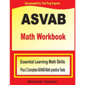 ASVAB Math Workbook: Essential Summer Learning Math Skills plus Two Complete ASVAB Math Practice Tests - Paperback