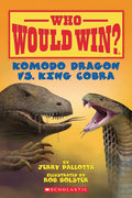 Komodo Dragon vs. King Cobra ( Who Would Win? ) - Hardcover