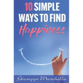 10 Simple Ways To Find Happiness - Paperback