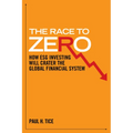 The Race to Zero: How Esg Investing Will Crater the Global Financial System - Hardcover
