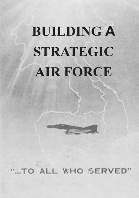Building a Strategic Air Force - Paperback