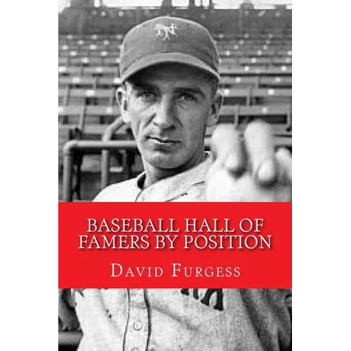 Baseball Hall Of Famers By Position - Paperback