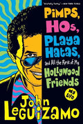 Pimps, Hos, Playa Hatas, and All the Rest of My Hollywood Friends: My Life - Paperback