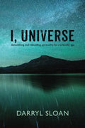 I, Universe: Demolishing and Rebuilding Spirituality for a Scientific Age - Paperback