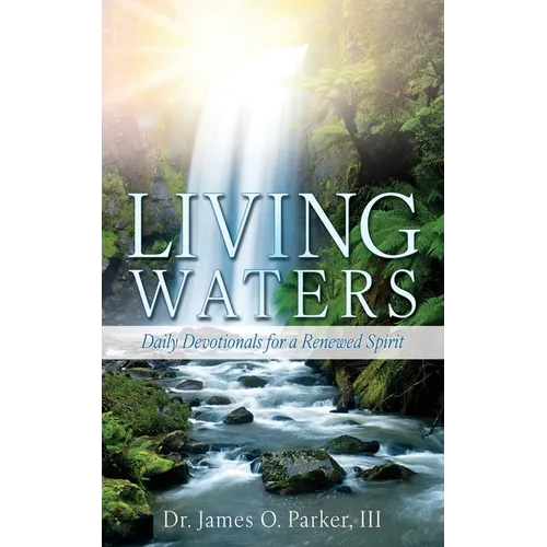 Living Waters: Daily Devotionals for a Renewed Spirit - Paperback