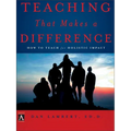 The Teaching That Makes a Difference: How to Teach for Holistic Impact - Paperback
