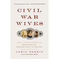 Civil War Wives: The Lives & Times of Angelina Grimke Weld, Varina Howell Davis & Julia Dent Grant - Paperback