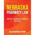 Nebraska Pharmacy Law: Mpje Comprehensive Review - Paperback