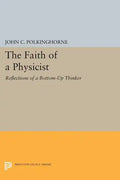 The Faith of a Physicist: Reflections of a Bottom-Up Thinker - Paperback
