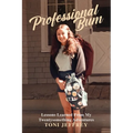 Professional Bum: Lessons Learned From My Twentysomething Adventures - Paperback